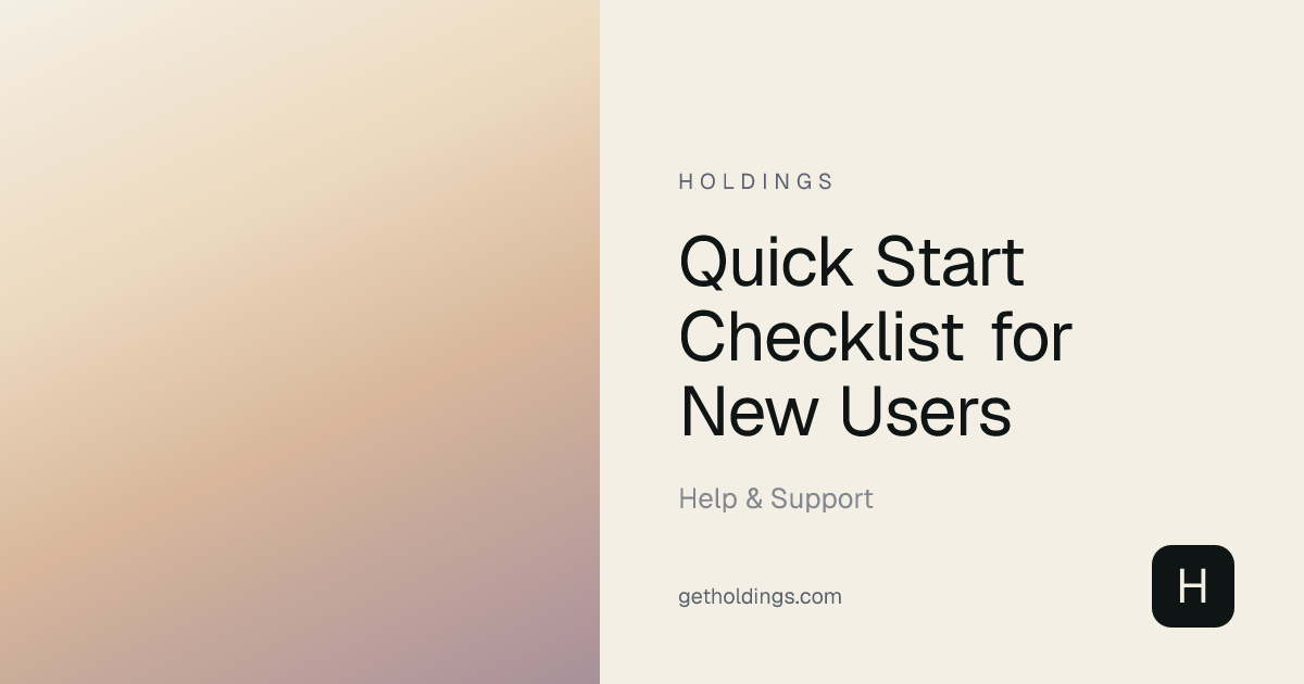 Quick Start Checklist for New Users | Holdings