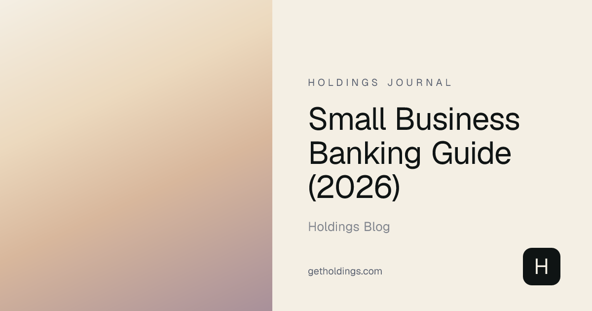 Small Business Banking Guide (2026) | Holdings