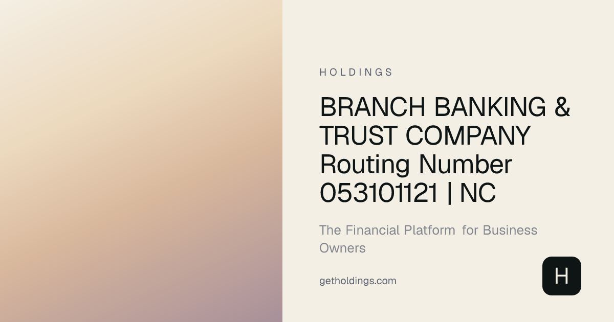 BRANCH BANKING & TRUST COMPANY Routing Number 053101121 | NC