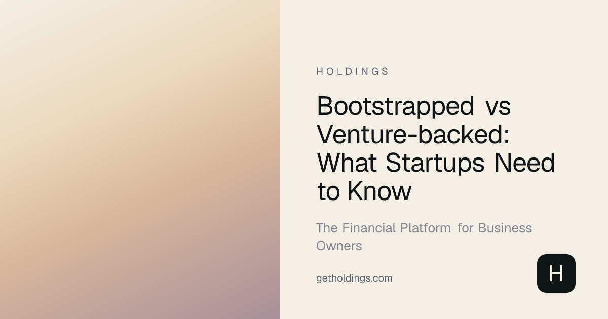 Bootstrapped vs Venture-backed: What Startups Need to Know