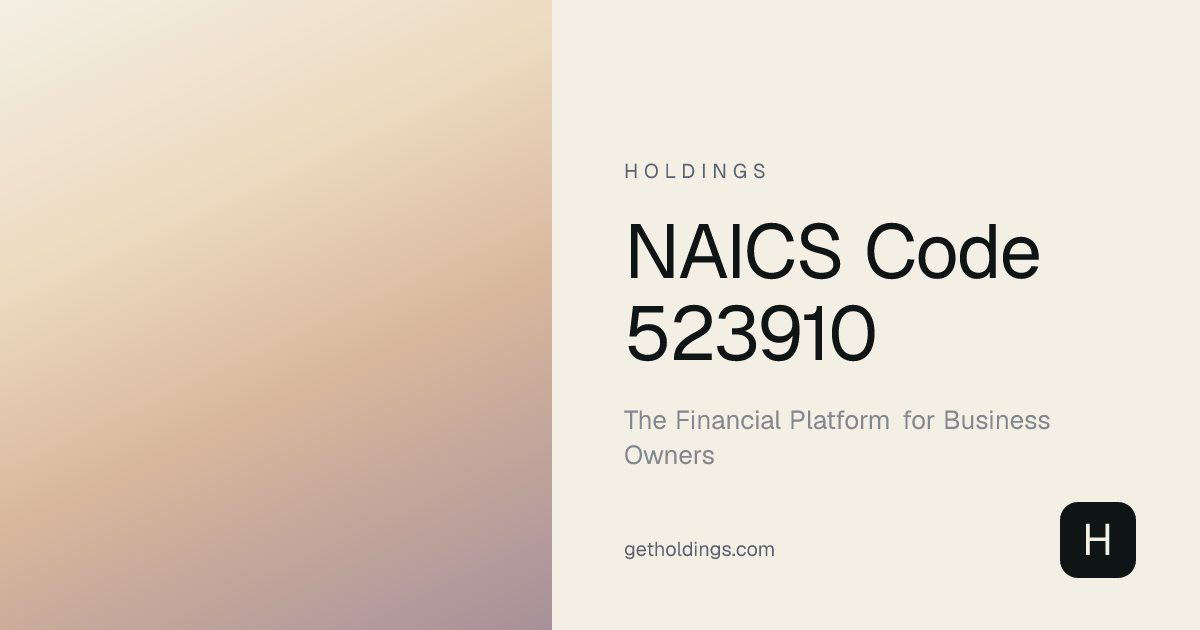 NAICS Code 523910 — Miscellaneous Intermediation | Holdings