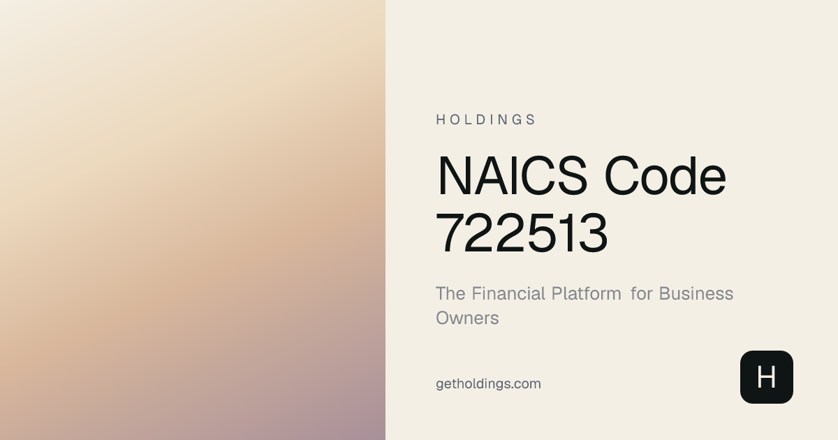 NAICS Code 722513 — Limited-Service Restaurants | Holdings