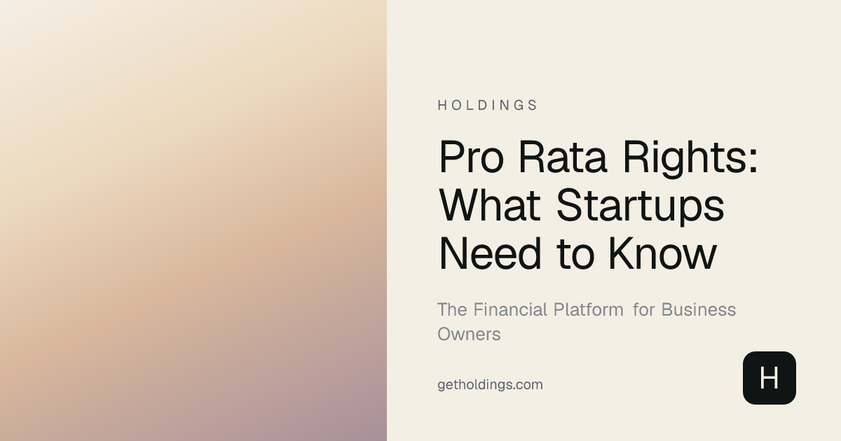 Pro Rata Rights: What Startups Need to Know | Holdings