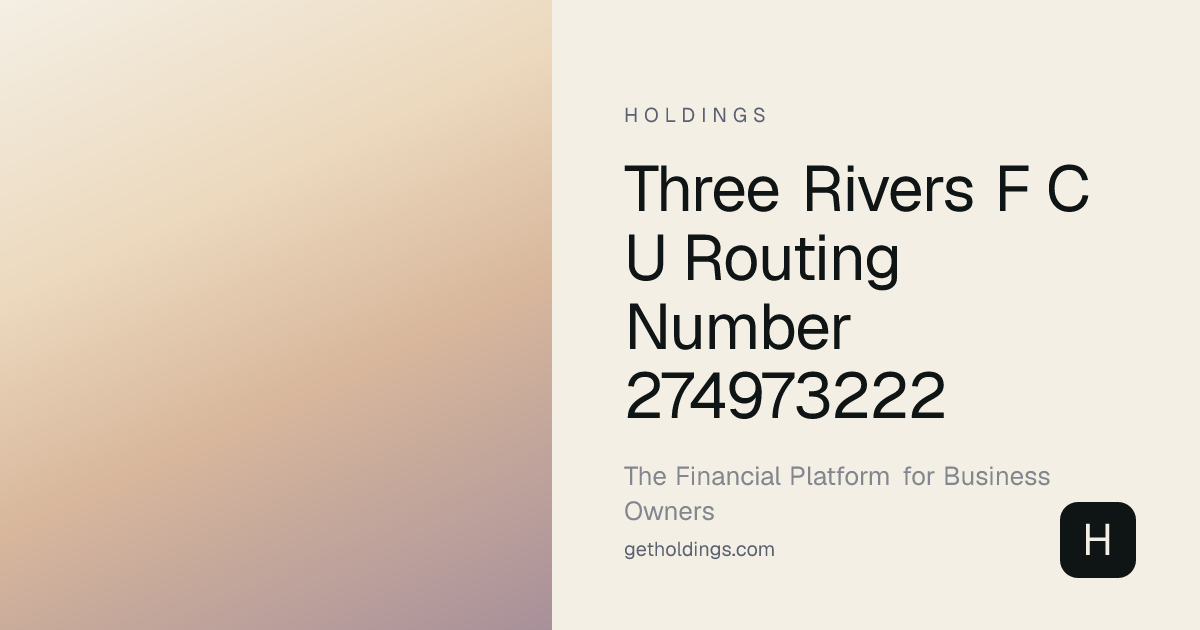 Three Rivers F C U Routing Number 274973222